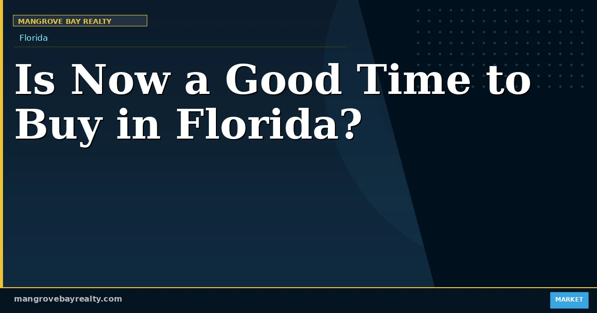 Is Now a Good Time to Buy in Florida? — Mangrove Bay Realty, Florida